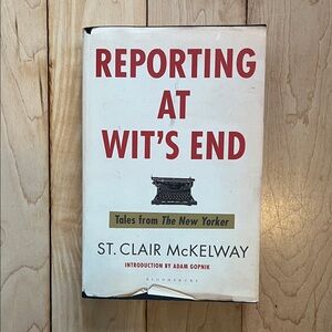 Reporting at Wit's End by St. Clair McKelway -